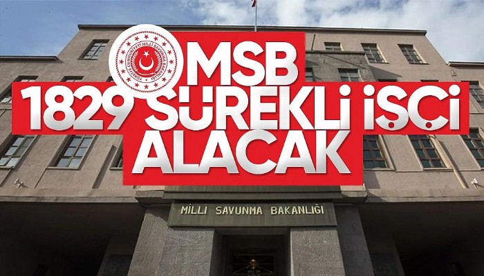 Milli Savunma Bakanlığı 1829 Sürekli İşçi Alacak.