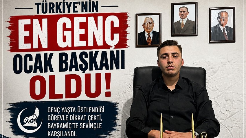 BAYRAMİÇ’TEN DİKKAT ÇEKEN GELİŞME: KUTAY KILIÇ TÜRKİYE’NİN EN GENÇ OCAK BAŞKANI OLDU