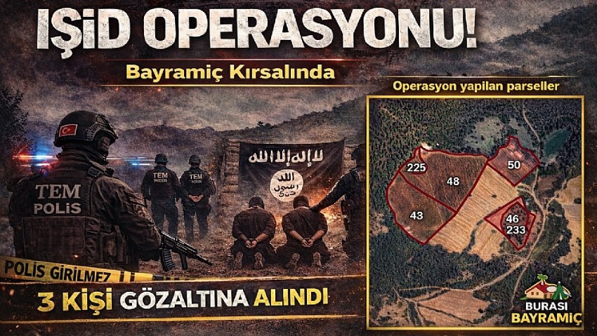 SON DAKİKA: BAYRAMİÇ YUKARIŞEVİK KÖYÜ KIRSALINDA IŞİD OPERASYONU
