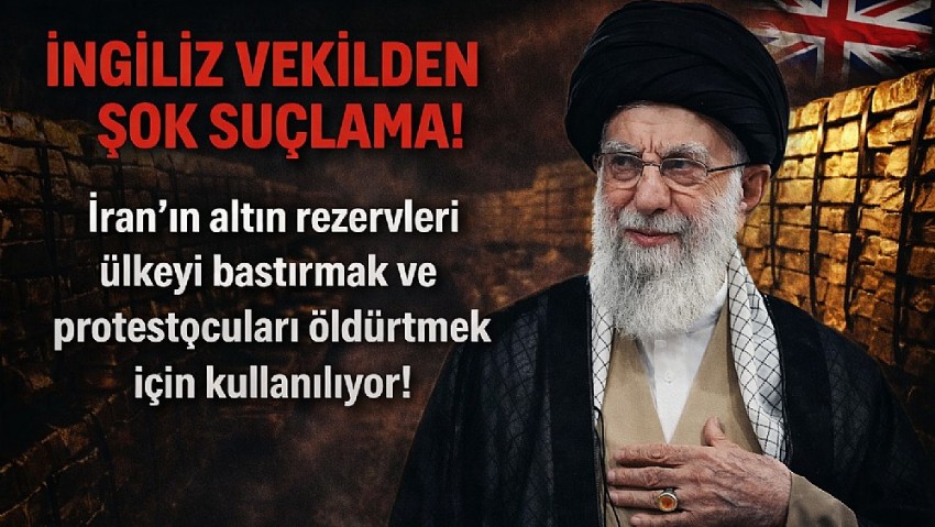 İngiliz vekilden bomba iddia: Protestolarla sarsılan İran yönetimi altınları Rusya'ya kaçırdı