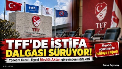 TFF’DE İSTİFA DALGASI BÜYÜYOR: MEVLÜT AKTAN DA GÖREVİNİ BIRAKTI