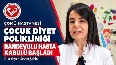 ÇOMÜ HASTANESİ ÇOCUK DİYET POLİKLİNİĞİ HASTA KABULÜNE BAŞLADI