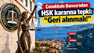 ÇANAKKALE BAROSU'NDAN HSK KARARINA SERT TEPKİ!
