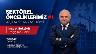 TURGAY KILIÇ’TAN İNŞAAT SEKTÖRÜ İÇİN SOMUT YOL HARİTASI