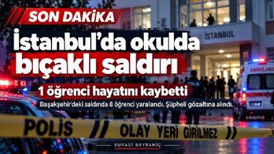 İstanbul’da Okulda Bıçaklı Saldırı: 1 Öğrenci Hayatını Kaybetti