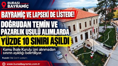 DOĞRUDAN TEMİN VE PAZARLIK USULÜ ALIMLARDA YÜZDE 10 SINIRI AŞILDI