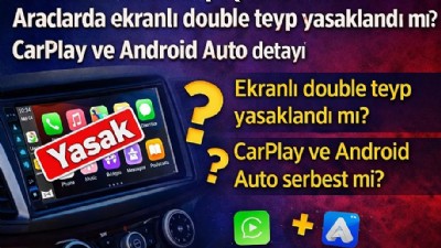 Arabada multimedya ekranlara ceza! CarPlay ve Android Auto yasak mı? Herkes bunu merak ediyor...