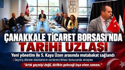 ÇANAKKALE TİCARET BORSASI’NDA TARİHİ UZLAŞI: DAVALAR SONLANDIRILIYOR!