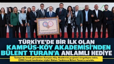 KAMPÜS-KÖY AKADEMİSİ’NDEN BÜLENT TURAN’A ANLAMLI TEŞEKKÜR