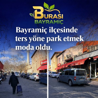 Bayramiç’te Trafik Yönleri mi Değişti? Ters Yöne Park Tartışması