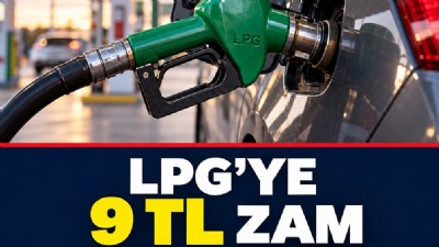 LPG’YE 9 TL ZAM BEKLENTİSİ!