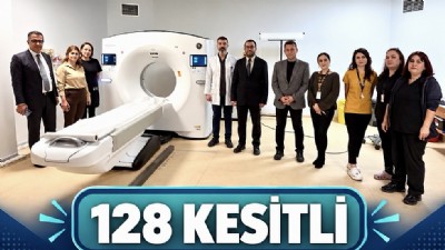 ÇANAKKALE’DE YENİ NESİL TOMOGRAFİ CİHAZI HİZMETE GİRDİ
