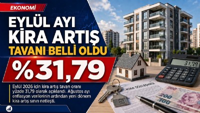KİRACILAR VE EV SAHİPLERİ DİKKAT! EYLÜL AYI KİRA ARTIŞ ORANI BELLİ OLDU